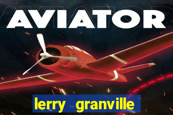 lerry granville reclame aqui